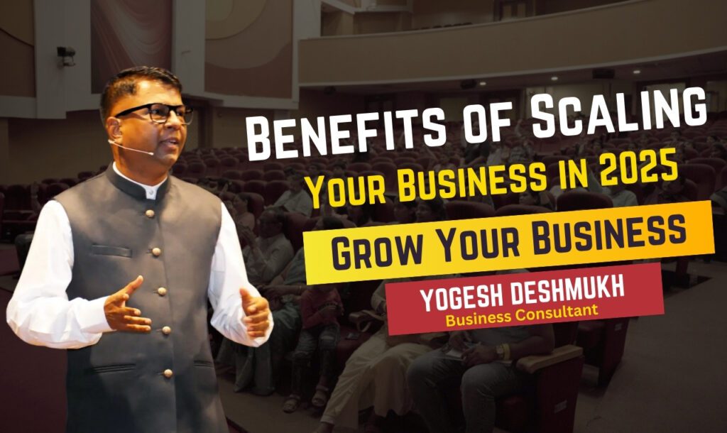 Benefits of Scaling Your Business in 2025